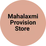 Business logo of Mahalaxmi provision Store