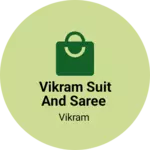 Business logo of Vikram suit and saree