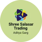 Business logo of Shree Salasar Trading