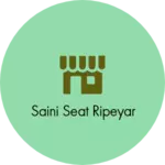 Business logo of Saini seat ripeyar