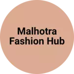 Business logo of Malhotra fashion hub