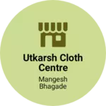 Business logo of Utkarsh cloth centre