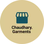 Business logo of Chaudhary. Garments