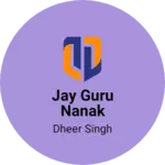Business logo of Jay Guru Nanak