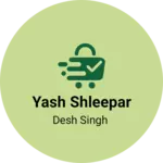 Business logo of Yash shleepar