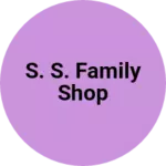 Business logo of S. S. Family shop