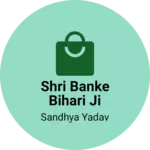 Business logo of Shri Banke bihari ji