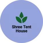 Business logo of Shree tent house