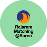 Business logo of Rajaram matching @saree center