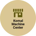 Business logo of Komal machine center