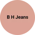 Business logo of B H Jeans