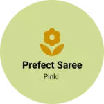 Business logo of Prefect saree