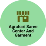 Business logo of AGRAHARI SAREE CENTER AND GARMENT