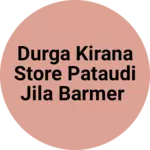 Business logo of Durga kirana store Pataudi jila Barmer