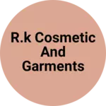 Business logo of R.k cosmetic and garments