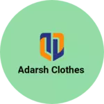 Business logo of Adarsh clothes