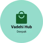 Business logo of Vadehi hub