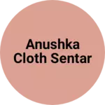 Business logo of Anushka cloth sentar
