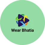 Business logo of Wear bhatia