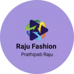 Business logo of Raju fashion