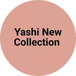 Business logo of Yashi new collection