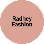 Business logo of Radhey Fashion