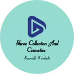Business logo of Shree collection and cosmetics