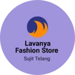 Business logo of Lavanya fashion store
