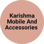 Business logo of Karishma mobile and accessories