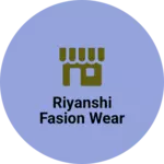 Business logo of Riyanshi fasion wear