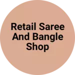 Business logo of Retail saree and bangle shop