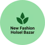Business logo of New fashion holsel bazar