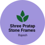 Business logo of Shree Pratap stone frames