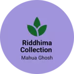 Business logo of Riddhima Collection