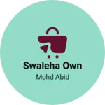 Business logo of Swaleha own