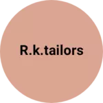Business logo of R.K.TAILORS