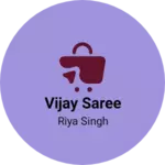 Business logo of Vijay saree