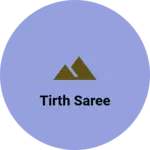Business logo of Tirth saree