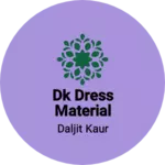 Business logo of DK dress material