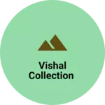 Business logo of Vishal collection