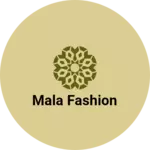 Business logo of Mala fashion