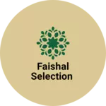 Business logo of Faishal selection