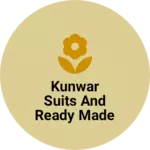 Business logo of Kunwar suits and ready made garments