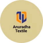 Business logo of Anuradha Textile
