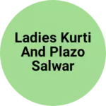 Business logo of Ladies kurti and plazo salwar kameez