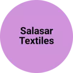 Business logo of SALASAR TEXTILES based out of Sikar