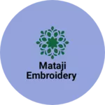 Business logo of Mataji embroidery