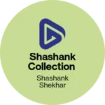 Business logo of Shashank collection