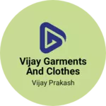 Business logo of Vijay garments and clothes