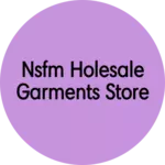 Business logo of NSFM Holesale Garments Store